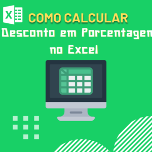 Como Calcular Desconto em Porcentagem no Excel