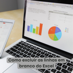 Como excluir as linhas em branco do Excel