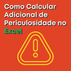 Como calcular adicional de periculosidade Excel